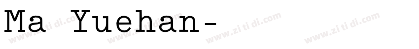 Ma Yuehan字体转换
